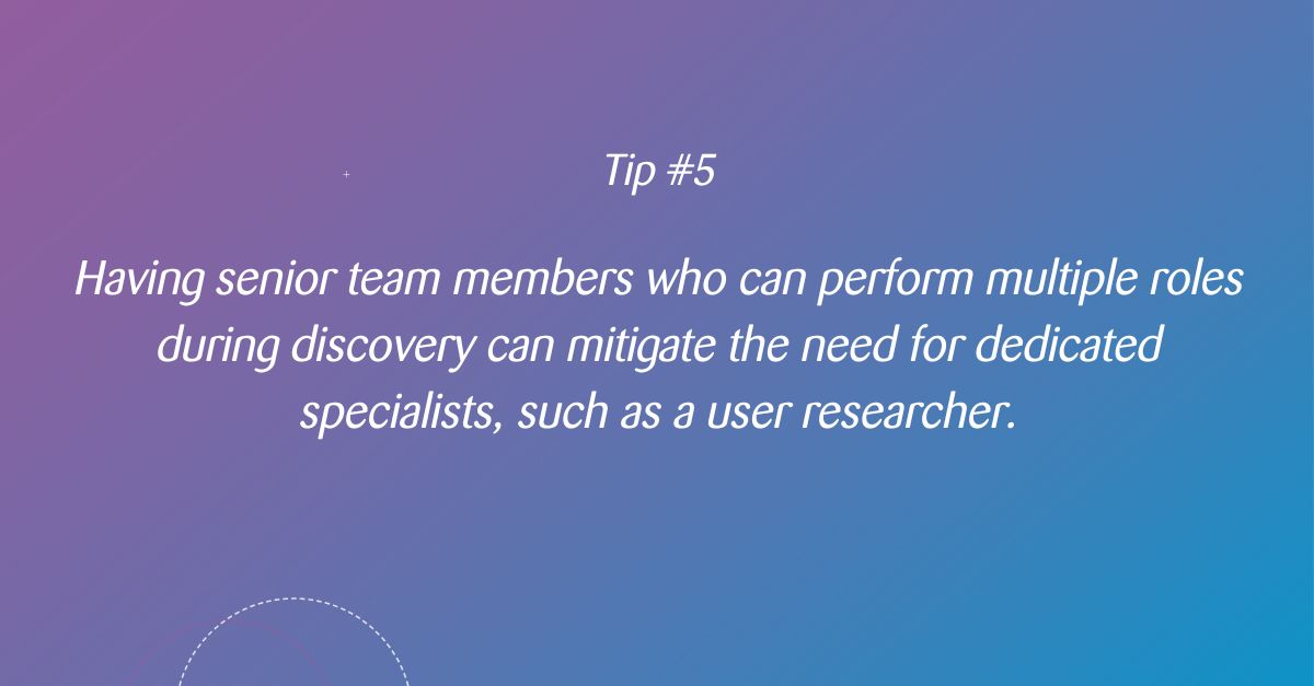tip #5 having senior team members who can perform multiple roles