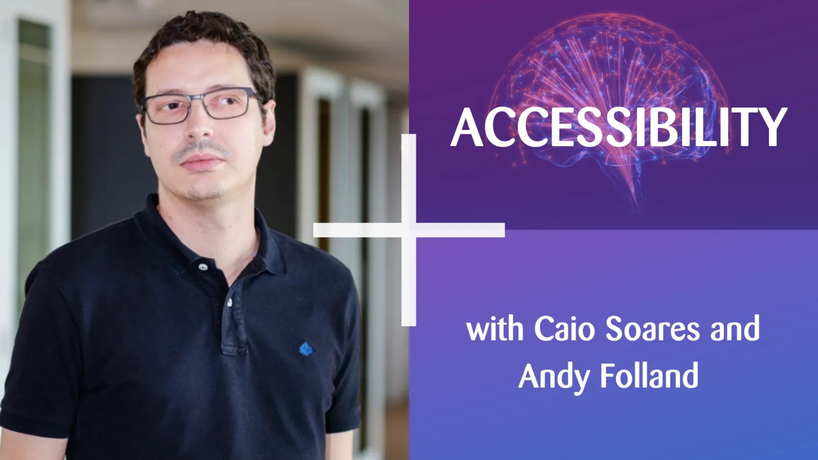 Picture of Caio Soares for podcast episode "Accessibility"